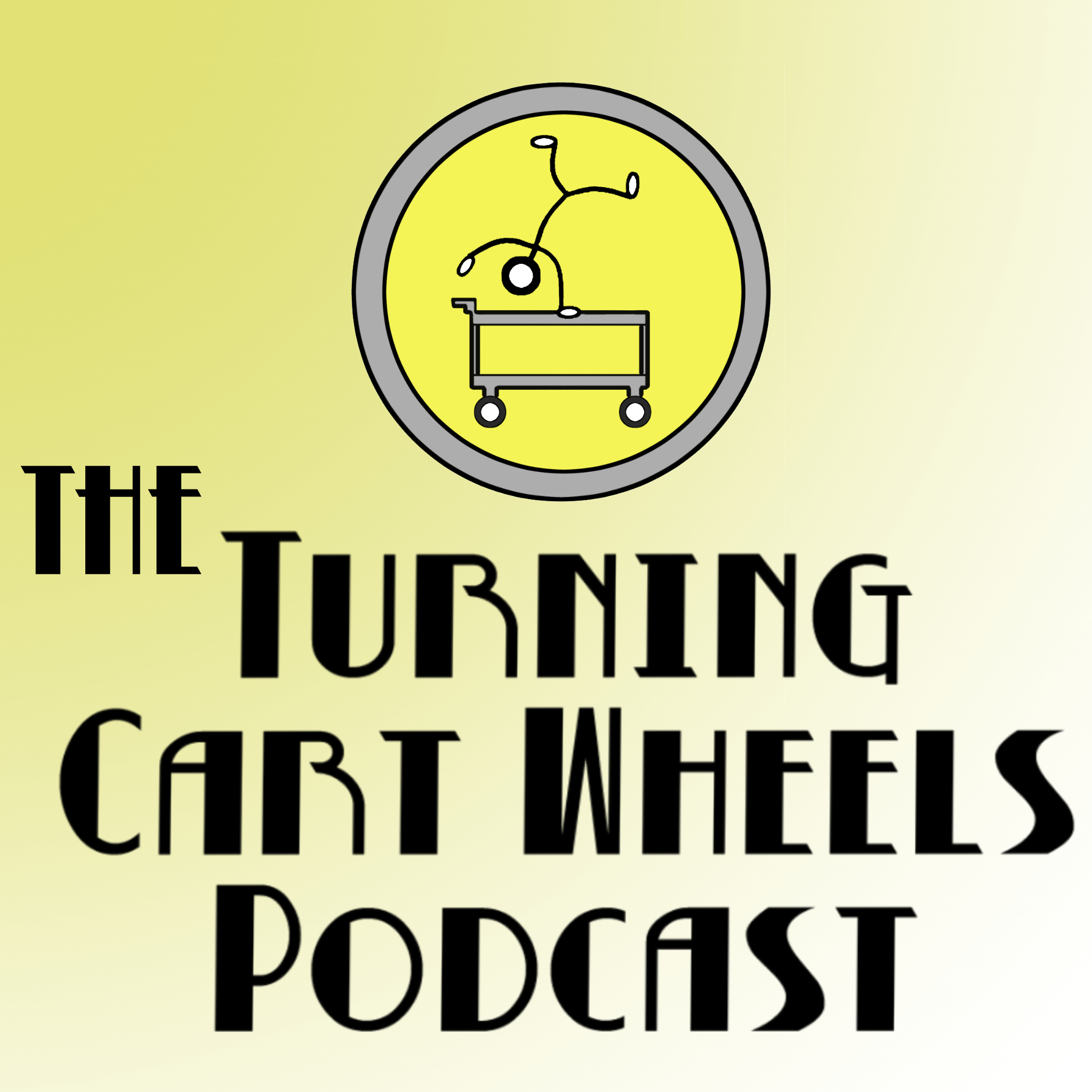 The Turning Cart Wheels Podcast